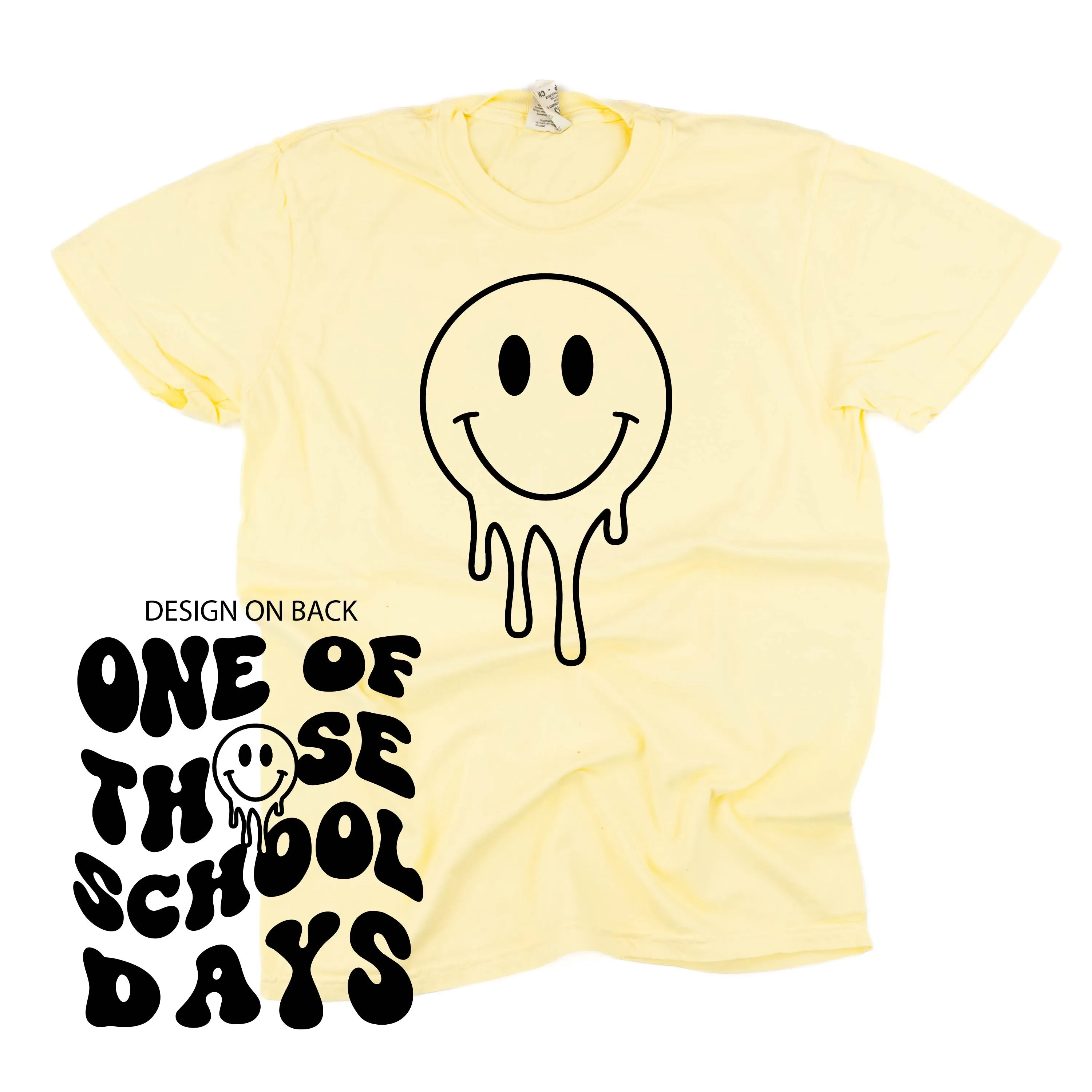 One of Those School Days (w/ Full Melty Smiley on Front) - SHORT SLEEVE COMFORT COLORS TEE
